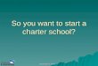 So you want to start a charter school?