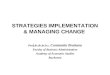 STRATEGIES IMPLEMENTATION & MANAGING CHANGE
