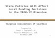 State Policies Will Affect  Local Funding Decisions  in the 2010-12 Biennium