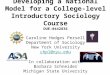 Developing a National Model for a College-level Introductory Sociology Course DUE-0442836
