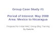 Group Case Study #1 Period of Interest: May 2008 Area: Mexico to Nicaragua