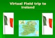 Virtual Field trip to Ireland