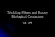Trickling Filters and Rotary Biological Contactors