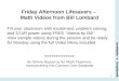 Friday Afternoon Lifesavers –  Math Videos from Bill Lombard