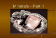 Minerals - Part II