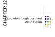 Location, Logistics, and Distribution