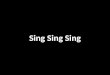 Sing Sing Sing
