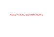 ANALYTICAL SEPARATIONS