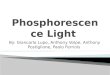 Phosphorescence Light