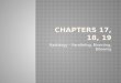 Chapters 17, 18, 19