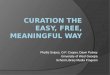 Curation the Easy, Free, Meaningful Way