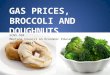 Gas prices, Broccoli and Doughnuts