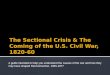 The Sectional Crisis & The Coming of the U.S. Civil War, 1820-60