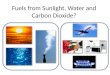 Fuels from Sunlight, Water and Carbon Dioxide?