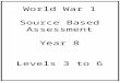 World War 1 Source Based Assessment Year 8 Levels 3 to  6