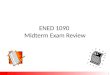 ENED 1090  Midterm Exam Review