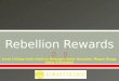 Rebellion Rewards