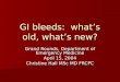 GI bleeds:  what’s old, what’s new?
