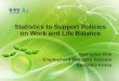 Statistics to Support Policies on Work and Life Balance