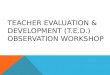Teacher Evaluation & Development (T.E.D.) Observation Workshop