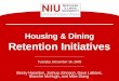 Housing & Dining Retention Initiatives Tuesday, December 16, 2008