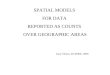 SPATIAL MODELS  FOR DATA  REPORTED AS COUNTS  OVER GEOGRAPHIC AREAS