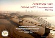 Operation: Safe Community 2  Implementation Planning