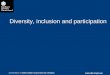 Diversity, inclusion and participation