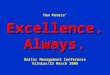 Tom Peters’ Excellence. Always. Baltic Management Conference Vilnius/23 March 2009