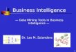 Business Intelligence — Data Mining Tools in Business Intelligence —