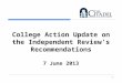 College Action Update on the Independent Review’s Recommendations 7 June 2013