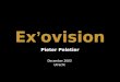 Ex ’ ovision