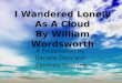 I Wandered Lonely As A Cloud By William Wordsworth
