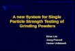 A new System for Single  Particle Strength Testing of  Grinding Powders