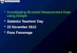 Investigating Bivariate Measurement Data using  iNZight Statistics Teachers’ Day 22 November 2012