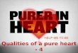 Qualities of a pure heart - 4