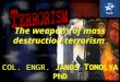 The  weapons of mass destruction terrorism
