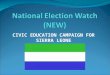 National Election Watch (NEW)