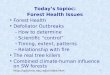 Today’s topioc: Forest Health Issues Forest Health Defoliator Outbreaks How to determine
