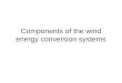 Components of the wind energy conversion systems