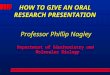HOW TO GIVE AN ORAL RESEARCH PRESENTATION