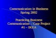 Communication in Business Spring 2002 Practicing Business Communication – Case Project #1 – IKEA