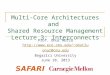 Multi-Core Architectures and  Shared Resource  Management Lecture 3: Interconnects