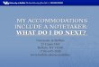 My accommodations include a  notetaker :  What do I  do next?