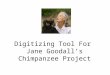 Digitizing Tool For  Jane Goodall’s Chimpanzee Project