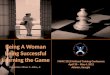Being A Woman Being Successful Learning the Game