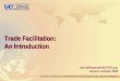 Trade Facilitation:  An Introduction