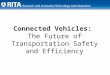 Connected Vehicles:  The Future of Transportation Safety and Efficiency
