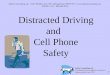 Distracted Driving and   Cell Phone Safety
