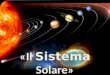 «Il  Sistema  Solare»